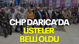 CHP Darıca’da listeler belli oldu